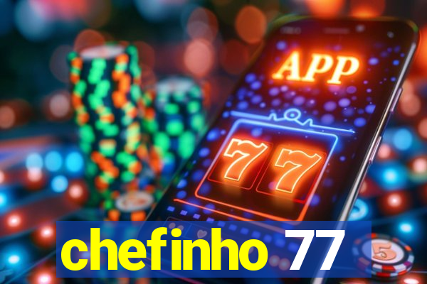 chefinho 77